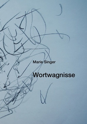 WORTWAGNISSE von Irslinger,  Antje