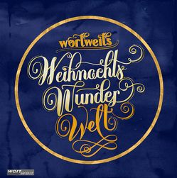 wortweits WeihnachtsWunderWelt von Brezina,  Sandra, Felix,  Friedrich, Galant,  Joanna, Häusser,  Ida, Krammer,  Sabine, Loras,  Kristin, Nix,  Michael, Ornauer,  Elisabeth, Psaltidi,  Evi, Reif,  Nicole Maria, Reiss,  Anna, Salah,  Lassaad, Schillinger,  Susanne, Tiedemann,  Frank