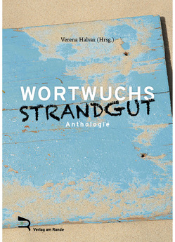 WORTWUCHS STRANDGUT von Halvax,  Verena