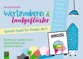 Wortzauberei & Lautgeflüster – Sprachspaß für Kinder ab 4 von Bolaffio,  Marcella