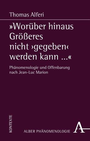 „Worüber hinaus Größeres nicht ‚gegeben‘ werden kann…“ von Alferi,  Thomas