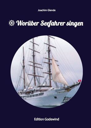 Worüber Seefahrer singen von Glende,  Joachim