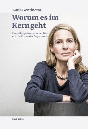 Worum es im Kern geht von Gentinetta,  Katja