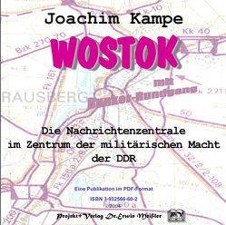 Wostok – Die Nachrichtenzentrale im Zentrum der militärischen Macht der DDR von Kampe,  Joachim, Meissler,  Erwin