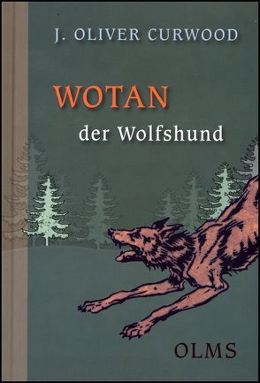 Wotan der Wolfshund von Buhl,  Gernot, Curwood,  James O, Linzen,  Heinrich