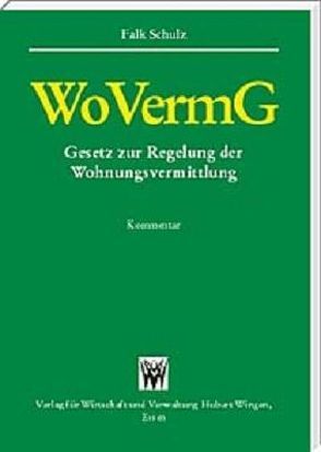 WoVermG Gesetz zur Regelung der Wohnungsvermittlung von Schulz,  Falk