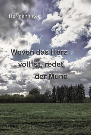 Wovon das Herz voll ist, redet der Mund von Kort,  Hermann