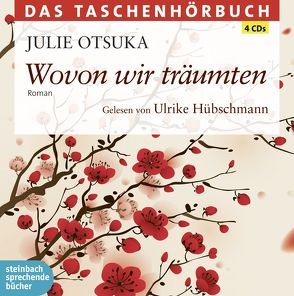 Wovon wir träumten von Hübschmann,  Ulrike, Otsuka,  Julie