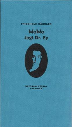 Wowo jagt Dr. Ey von Beyer,  Evelyn, Kändler,  Friedhelm, Plöger,  Armin