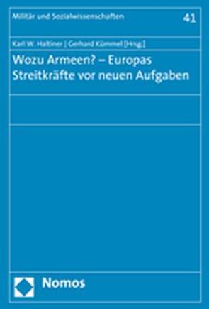 Wozu Armeen? – Europas Streitkräfte vor neuen Aufgaben von Haltiner,  Karl W., Kümmel,  Gerhard