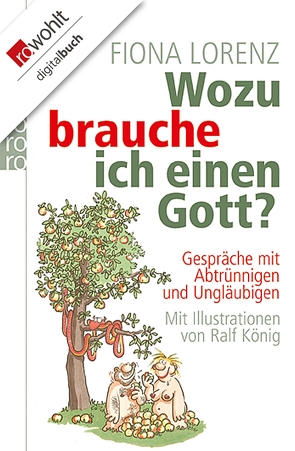 Wozu brauche ich einen Gott? von König,  Ralf, Lorenz,  Fiona, Schmidt-Salomon,  Michael