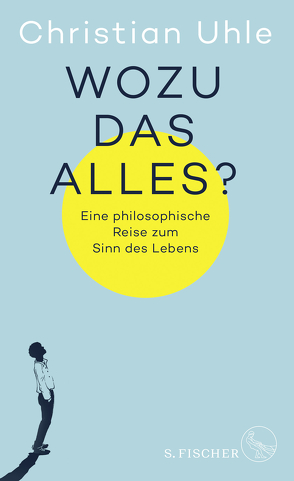 Wozu das alles? von Uhle,  Christian