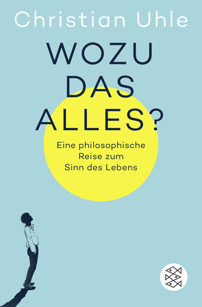 Wozu das alles? von Uhle,  Christian