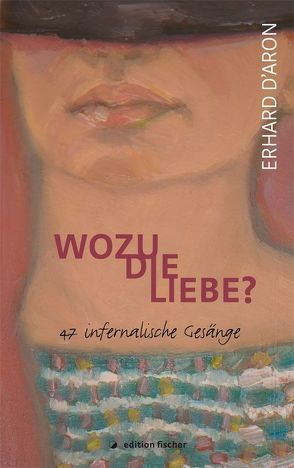 Wozu die Liebe? von d’Aron,  Erhard