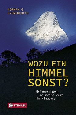 Wozu ein Himmel sonst? von Dyhrenfurth,  Norman G.