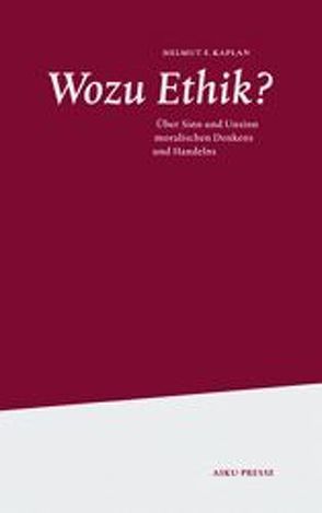 Wozu Ethik? von Kaplan,  Helmut F.