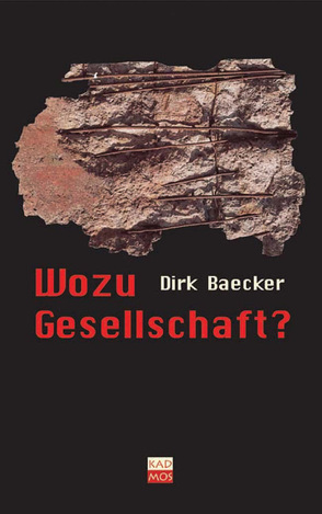 Wozu Gesellschaft? von Baecker,  Dirk