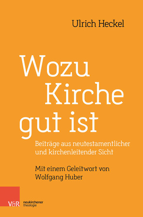 Wozu Kirche gut ist von Heckel,  Ulrich