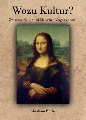 Wozu Kultur? von Ehrlich,  Abraham