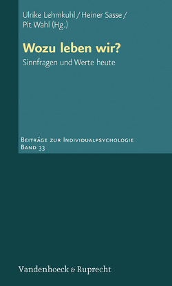 Wozu leben wir? von Bogyi,  Gertrude, Hemmer,  Kurt, Kahl,  Ulrike, Knopp,  Marie-Luise, Kunz,  Peter, Lambrecht,  Roland, Lehmkuhl,  Ulrike, Sasse,  Heiner, Sauer-Schiffer,  Ursula, Utsch,  Michael, Wahl,  Pit, Wiegand,  Ronald, Witte,  Karl Heinz