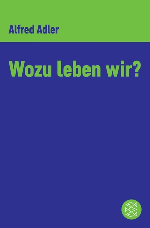 Wozu leben wir ? von Adler,  Alfred, Schmidbauer,  Wolfgang