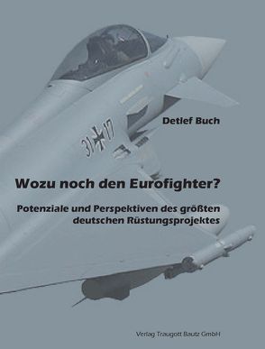 Wozu noch den Eurofighter? von Buch,  Detlef