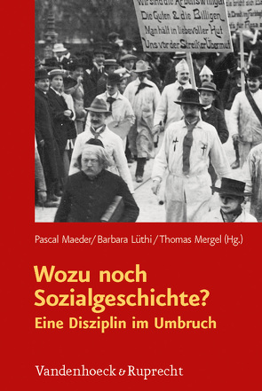 Wozu noch Sozialgeschichte? von Brakensiek,  Stefan, Brüggemeier,  Franz-Josef, Kocka,  Jürgen, Kreis,  Georg, Lengwiler,  Martin, Lüthi,  Barbara, Maeder,  Pascal, Mergel,  Thomas, Sarasin,  Philipp, Schaffner,  Martin, Wecker,  Regina, Wehler,  Hans-Ulrich, Ziemann,  Benjamin