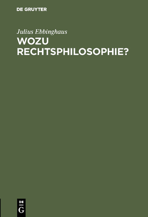 Wozu Rechtsphilosophie? von Ebbinghaus,  Julius