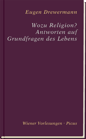 Wozu Religion? Antworten auf Grundfragen des Lebens von Drewermann,  Eugen