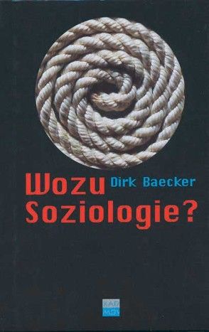 Wozu Soziologie? von Baecker,  Dirk