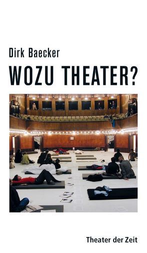 Wozu Theater? von Baecker,  Dirk