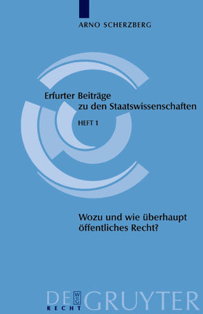 Wozu und wie überhaupt noch öffentliches Recht? von Scherzberg,  Arno