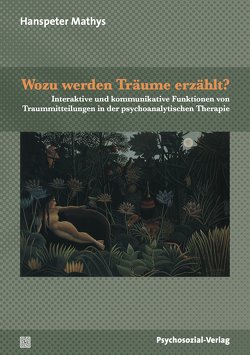 Wozu werden Träume erzählt? von Kächele,  Horst, Mathys,  Hanspeter