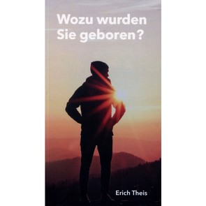 Wozu wurden Sie geboren? von Theis,  Erich