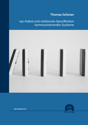 wp-Kalkül und relationale Spezifikation kommunizierender Systeme von Gritzner,  Thomas