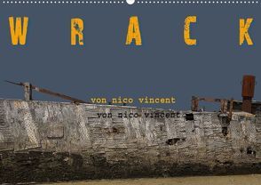 WRACK (Posterbuch DIN A2 quer) von Vincent,  Nico