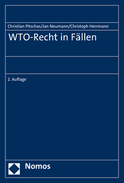 WTO-Recht in Fällen von Neumann,  Jan, Pitschas,  Christian