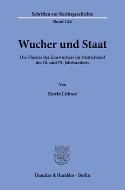 Wucher und Staat. von Liebner,  Katrin