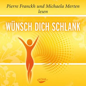 Wünsch dich schlank – Hörbuch von Franckh,  Pierre