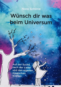 Wünsch dir was beim Universum von Schöne,  Nora