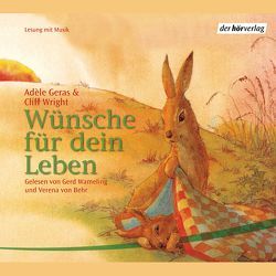 Wünsche für dein Leben von Behr,  Verena von, Fröse-Schreer,  Irmtraut, Geras,  Adèle, Wameling,  Gerd