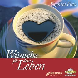 Wünsche für dein Leben von Assisi,  Franz von, Block,  Detlev, Dicker,  Daniela, Fietz,  Siegfried, Gauland,  Leonore, Haak,  Rainer, Krenzer,  Rolf, Michler,  Elli, Schulze-Berndt,  Hermann, Strauss,  Michael, Werth,  Jürgen