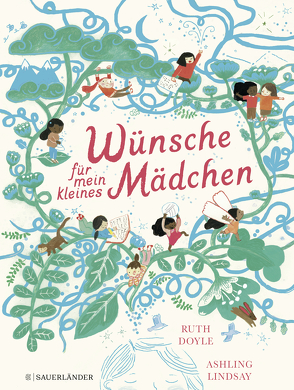 Wünsche für mein kleines Mädchen von Doyle,  Ruth, Jänke,  Cordula, Lindsay,  Ashling