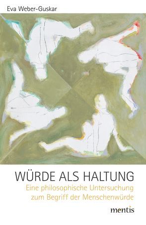 Würde als Haltung von Weber-Guskar,  Eva