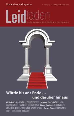 Würde bis ans Ende … und darüber hinaus von Binnie,  Kate, Bormuth,  Matthias, Brathuhn,  Sylvia, Bürgi,  Dorothee, Hirsmüller,  Susanne, Kappis,  Bernd, Längle,  Alfried, Mock,  Georg, Monteverde,  Settimio, Müller,  Heidi, Neu,  Hedwig, Paeske,  Annedore, Peters,  Ulrich, Pfabigan,  Doris, Ritzenthaler,  Daniela, Schröer,  Margit, Wardetzki,  Bärbel, Willmann,  Hildegard