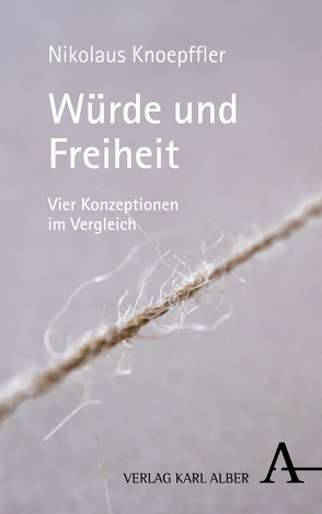 Würde und Freiheit von Knoepffler,  Nikolaus