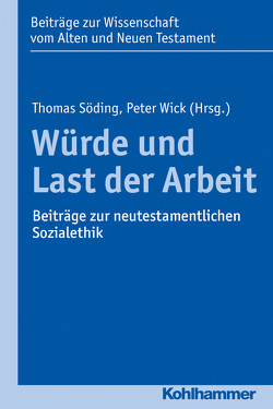 Würde und Last der Arbeit von Bendemann,  Reinhard von, Brünenberg-Bußwolder,  Esther, Dietrich,  Walter, Erlemann,  Kurt, Frevel,  Christian, Gielen,  Marlis, Haase,  Mareile, Heede,  Philipp Van den, Heilmann,  Jan, Jähnichen,  Traugott, Kowalski,  Beate, Leibold,  Steffen, Münch,  Christian, Scoralick,  Ruth, Sigismund,  Marcus, Söding,  Thomas, Tiwald,  Markus, Vorholt,  Robert, Weihs,  Alexander, Wick,  Peter