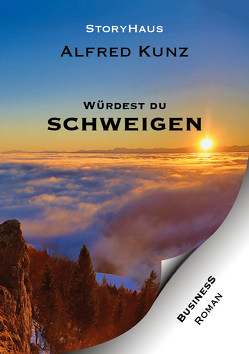 Würdest du schweigen von Kunz,  Alfred