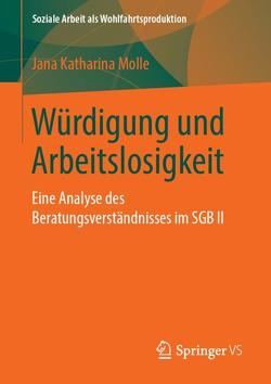 Würdigung und Arbeitslosigkeit von Molle,  Jana Katharina