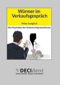 Würmer im Verkaufsgespräch von Jungblut,  Peter